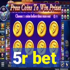 5r bet